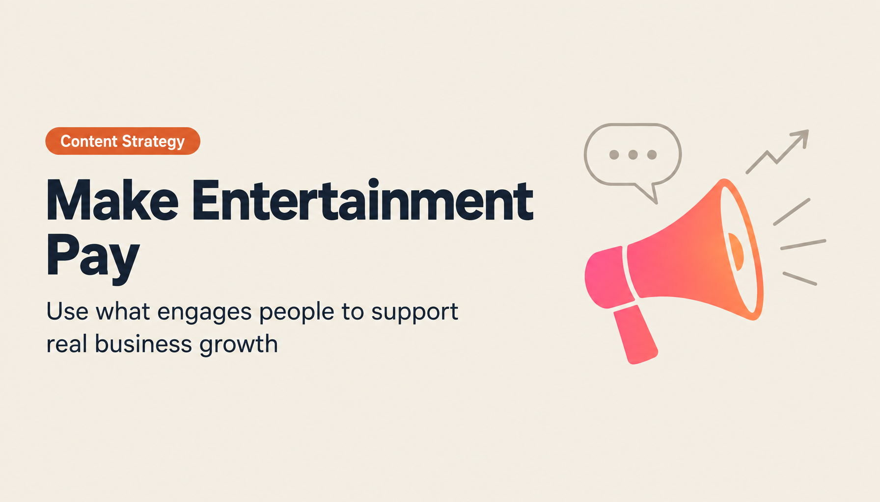 The Key to Content Marketing Success: How to Balance Entertainment and Revenue to Accelerate Business Growth
