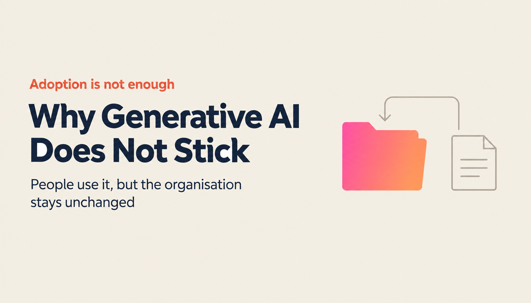 Why Generative AI Does Not Stick Inside Companies