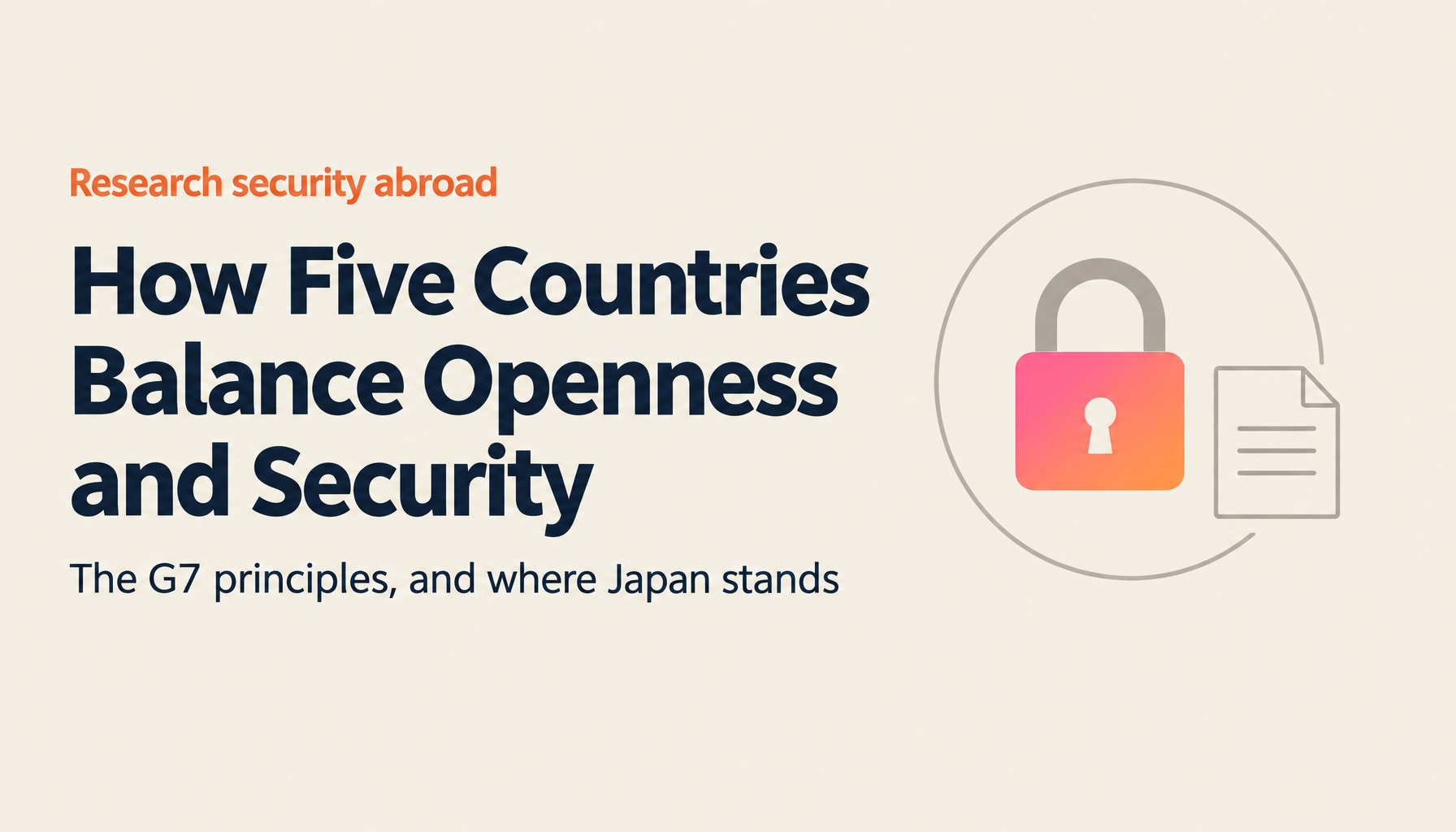 Research Security Around the World: The US, Canada, UK, France and Germany Compared, the G7 Common Principles, and Where Japan Stands