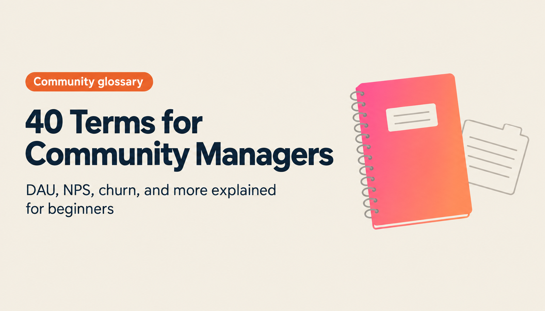 Community Management Glossary: 40 Key Terms — DAU, Engagement Rate, NPS, and More — Explained for Beginners
