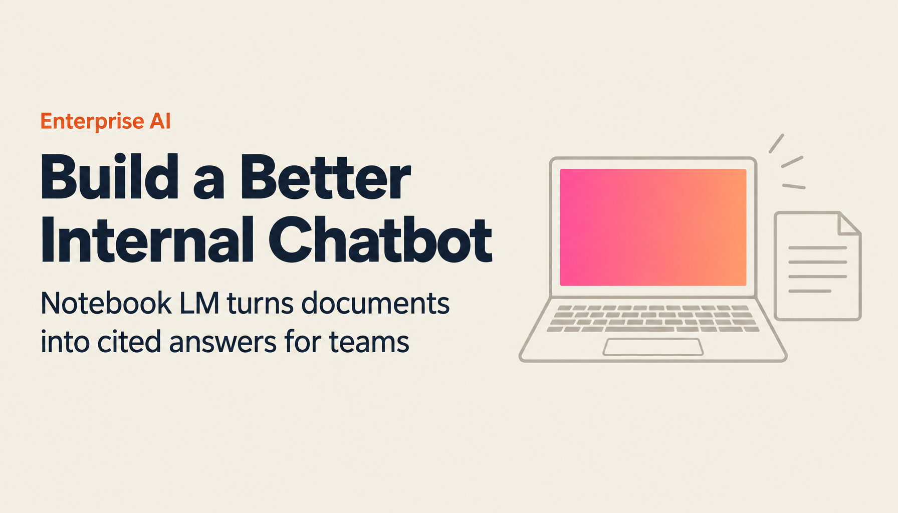 Google Notebook LM for Enterprise: How to Build an Internal Chatbot That Revolutionizes Productivity