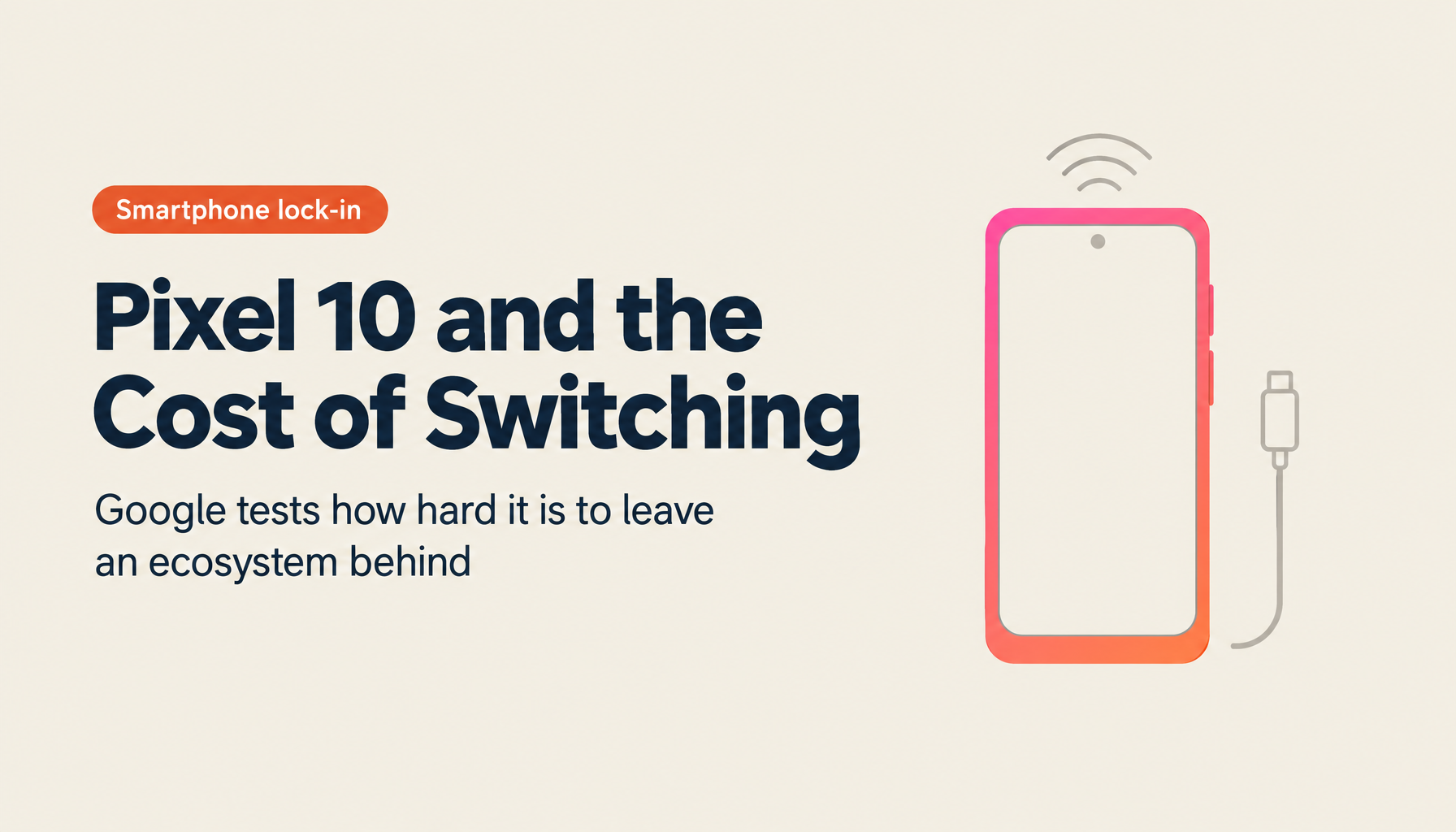 Google Pixel 10 Series and the True Cost of Switching: The Real Battle of Smartphone Ecosystems