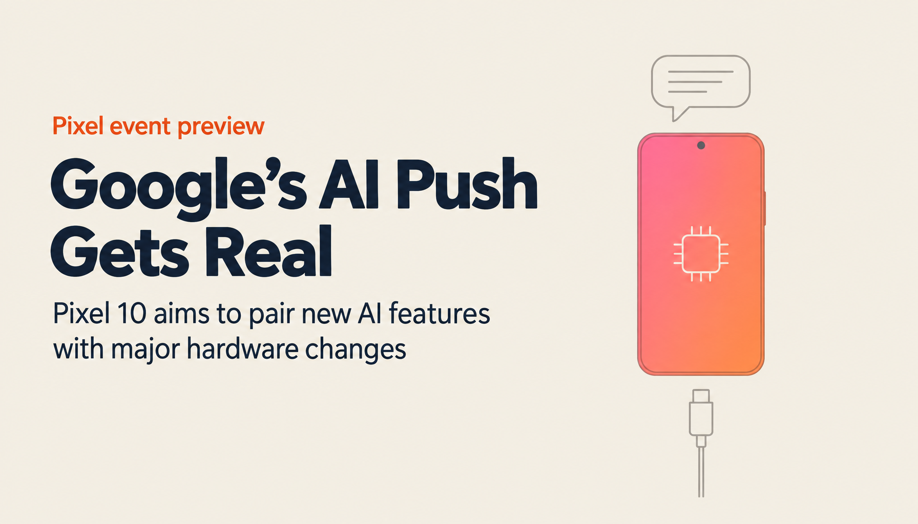 Google Pixel Event Preview: AI Evolution and Next-Generation Hardware — Everything You Need to Know