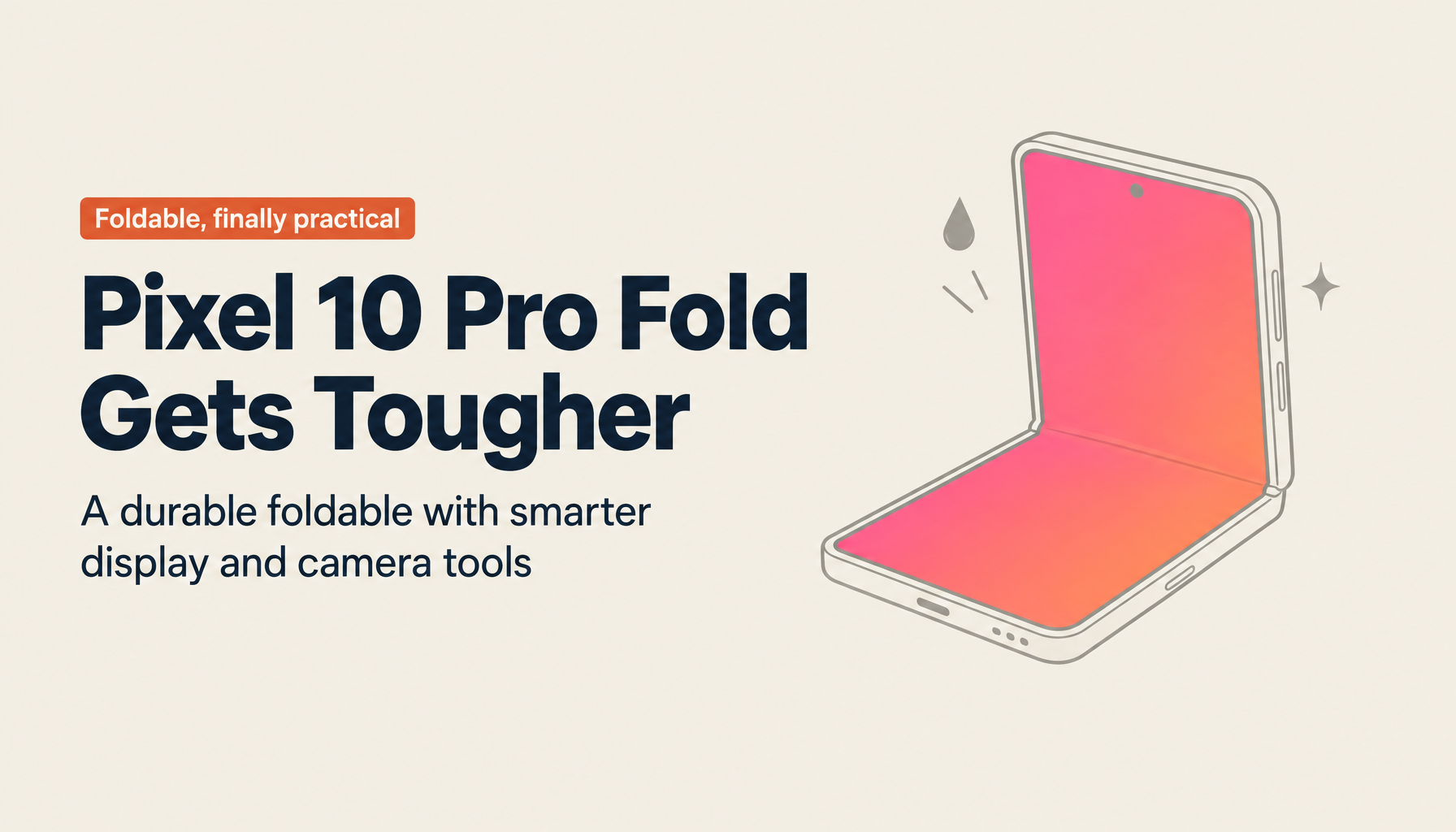 Google Pixel 10 Pro Fold Review: Design, Durability, Display, Camera, and AI Features