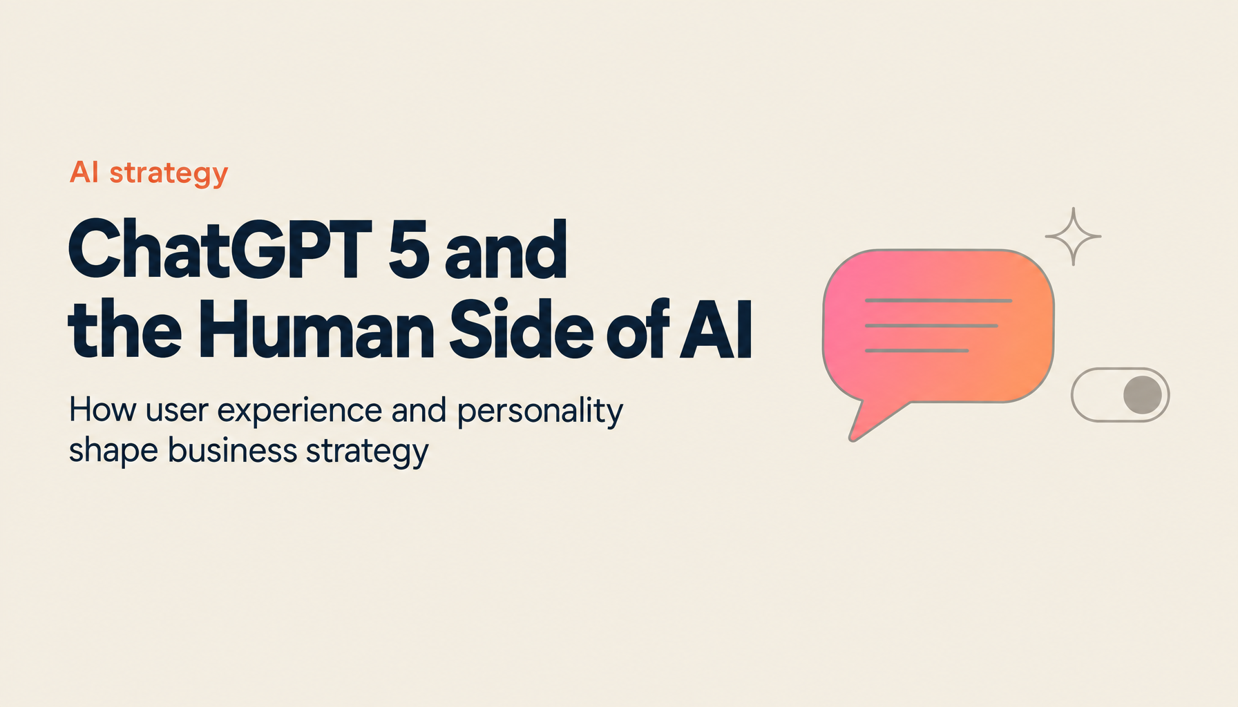 The Evolution of ChatGPT 5: AI Strategy for the Future Through User Experience and Personality