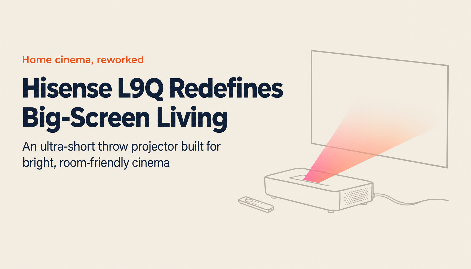 Hisense's Ultra-Short Throw Projector 'L9Q' Has Arrived: The Full Story of a Revolutionary Product That Changes the Home Cinema Experience