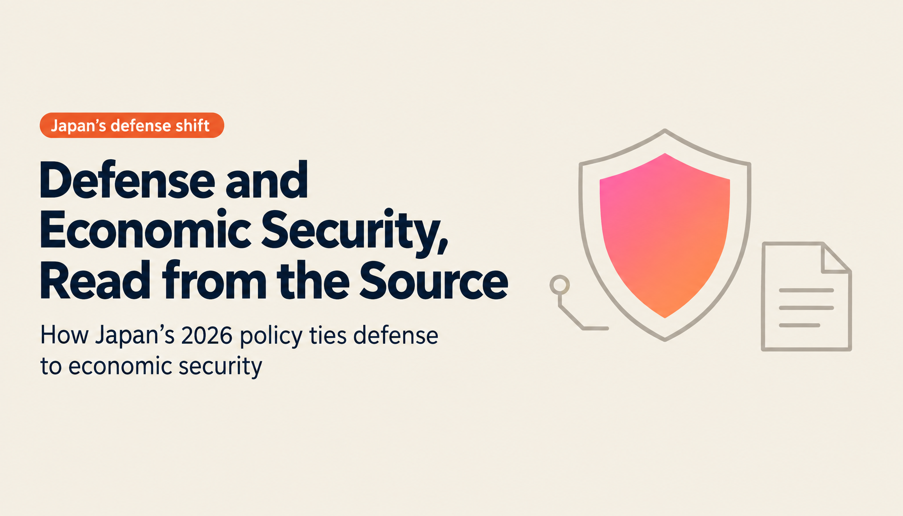 Japan's 2026 Big-Boned Policy on Defense: reading the "transform defense within five years" and economic security from the source