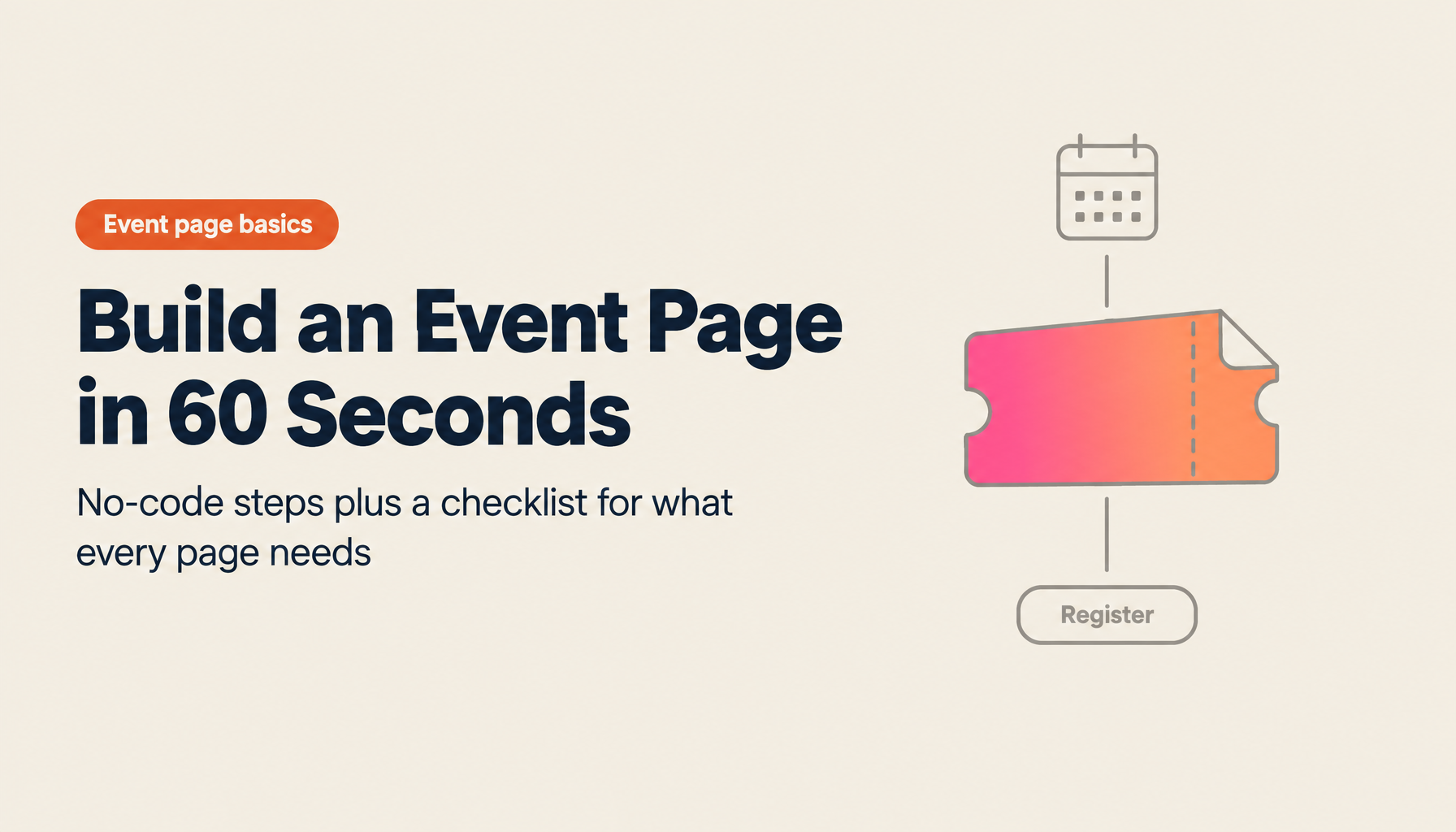 How to Create an Event Page: No-Code in 60 Seconds, with a Required Elements Checklist