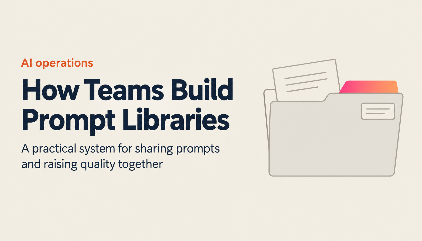 How to Build a Team Prompt Library: From Naming Conventions to Day-to-Day Operations