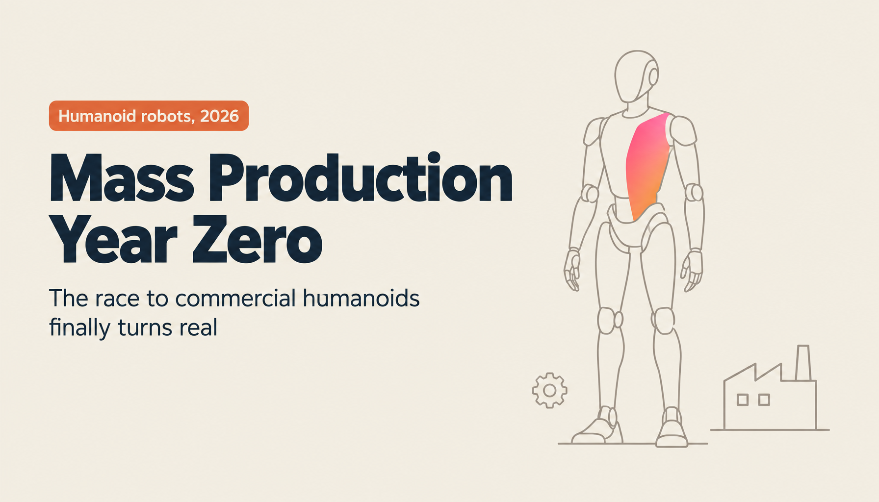 The Complete Guide to Humanoid Robots in 2026: Mass Production Year Zero