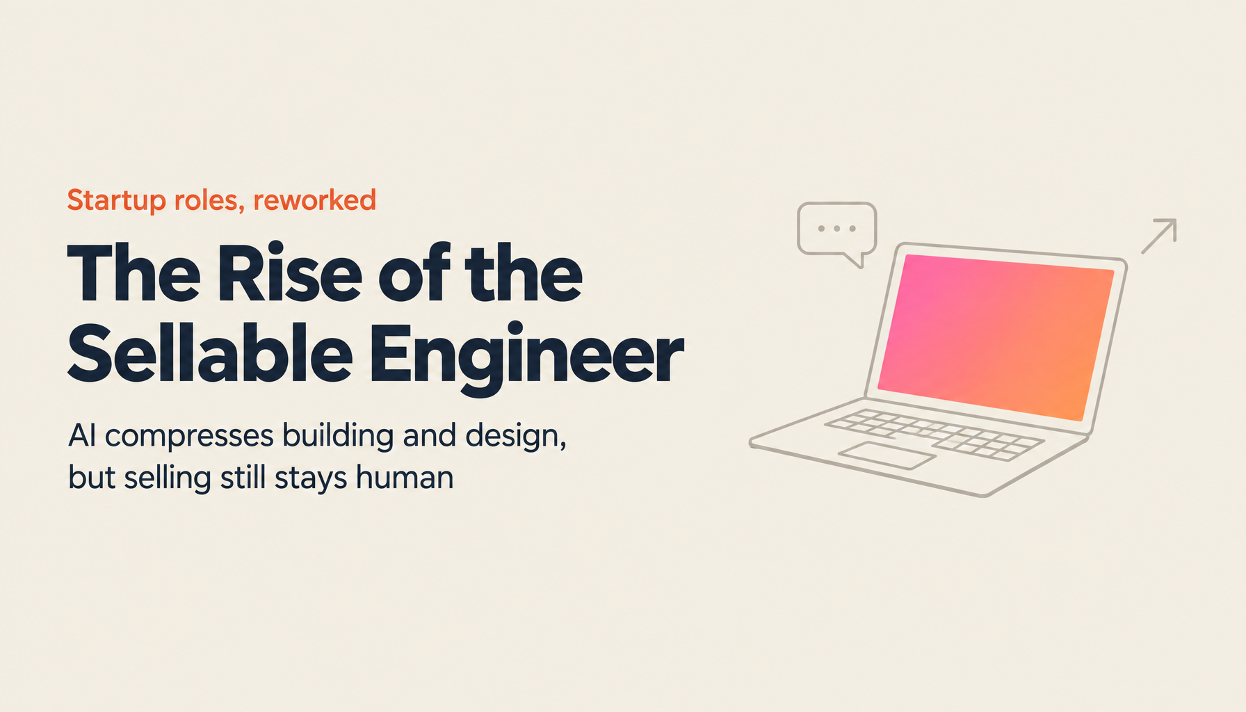 The End of the Hustler-Hacker-Hipster Era — In 2026, Maybe All a Startup Needs Is a 'Sellable Engineer'
