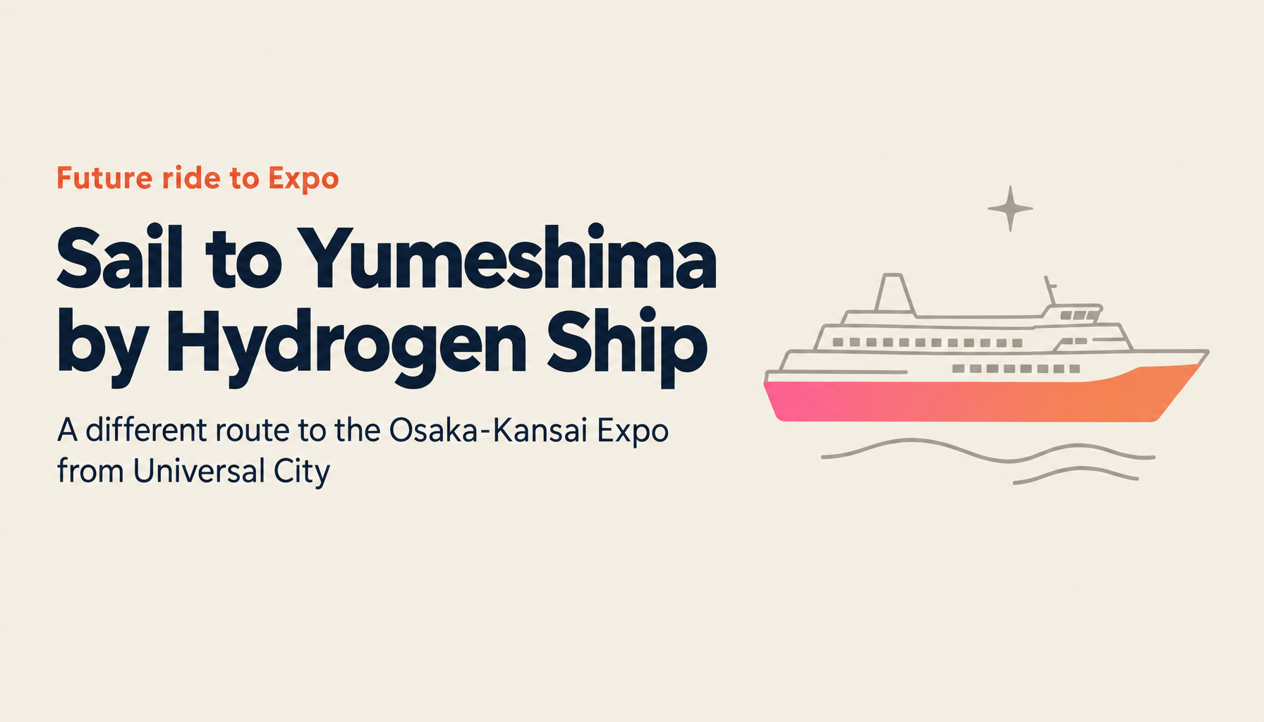 A Journey into the Future Toward the Osaka-Kansai Expo: Sailing from Universal City to Yumeshima aboard the Hydrogen Fuel Cell Ship 'Mahoroba'