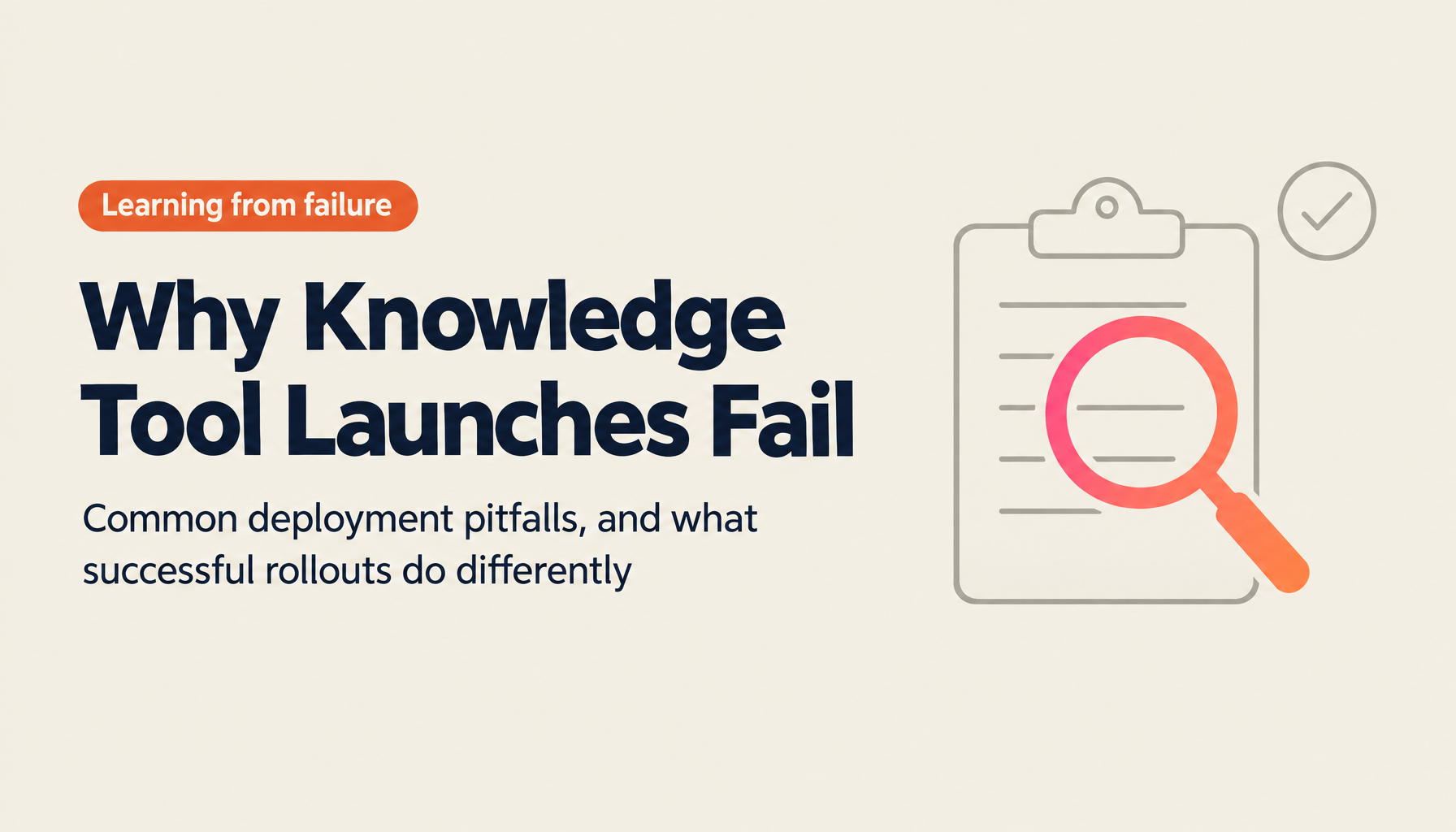 The Pitfalls of Knowledge Management Tool Deployments: Learning from Failures to Succeed