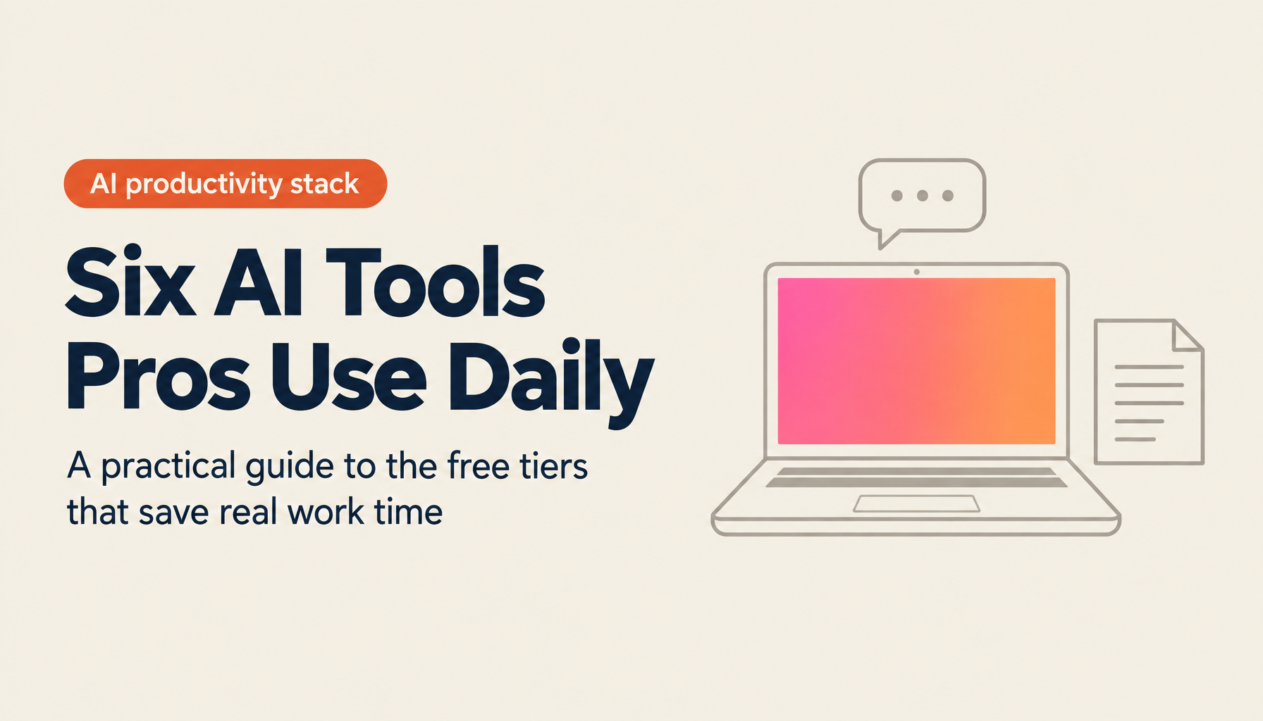 6 AI Tools Professionals Use Every Day in 2026 — A Complete Guide to Productivity Gains, Starting Free