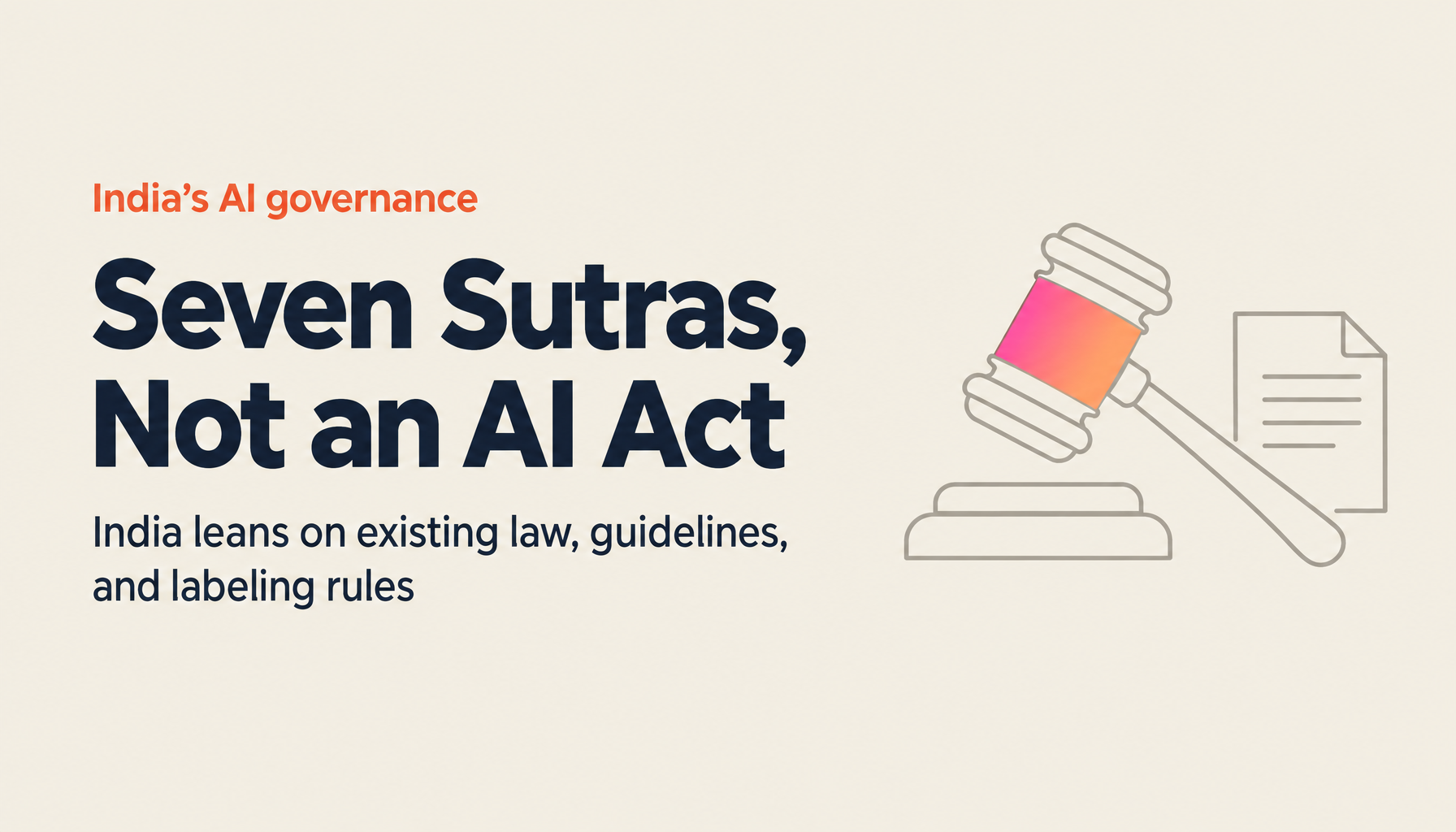 Seven Sutras: India’s AI Governance Explained — DPDP Act ₹25 Billion Penalties × 10% Synthetic Media Labeling