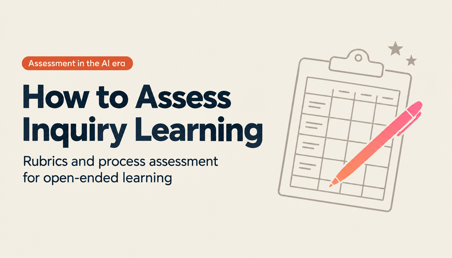 How Do You Assess Inquiry-Based Learning? Designing Rubrics and "Process Assessment" in the AI Era