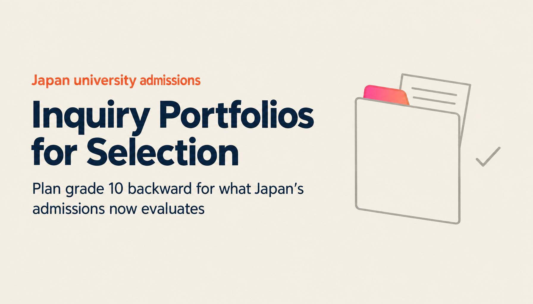 Turning Inquiry-Based Learning into a Portfolio for Japan's Comprehensive Selection: What Gets Evaluated and How to Plan Backward from Grade 10