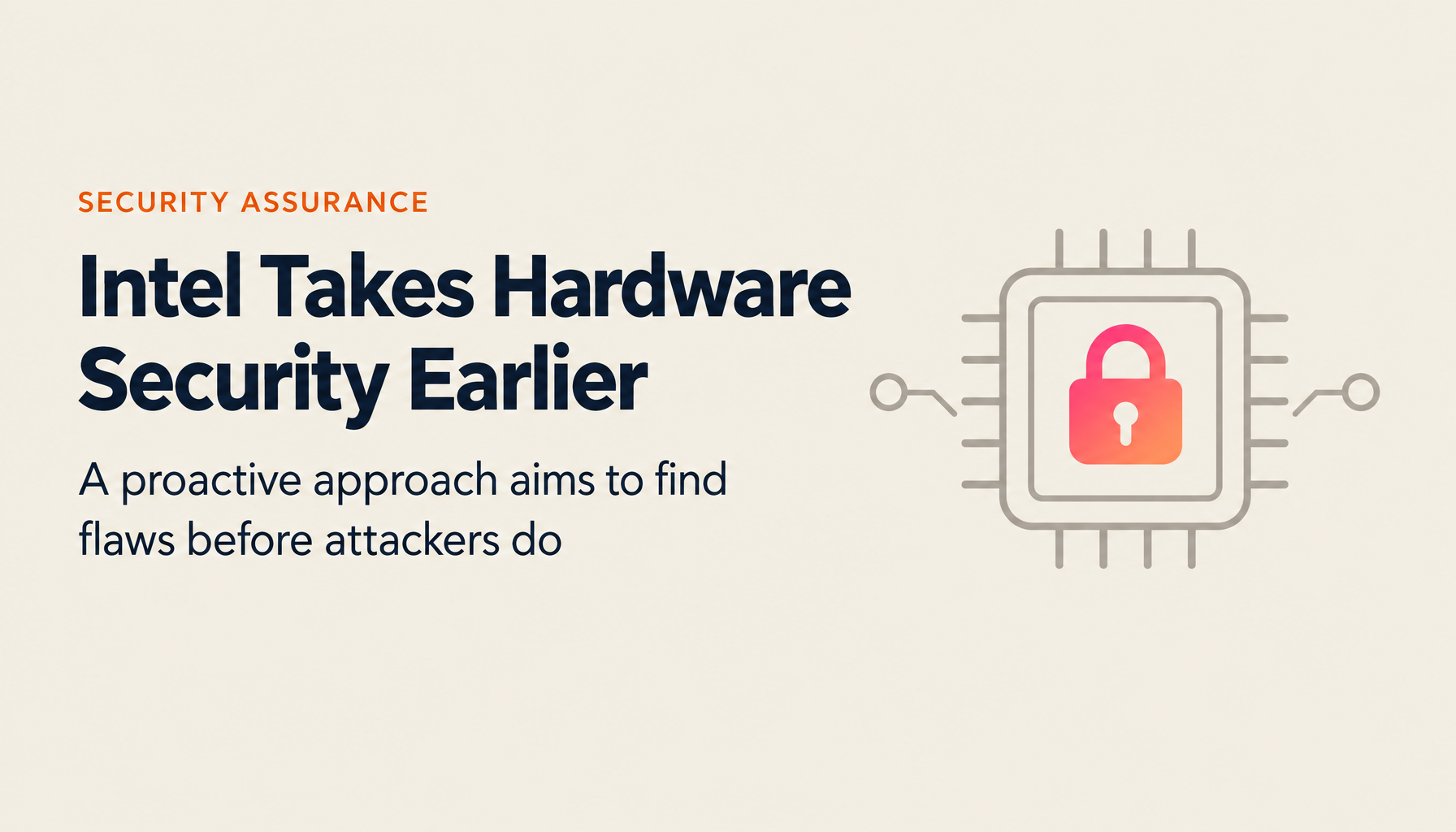 Intel's Proactive Approach to Security Assurance: Taking on Hardware Vulnerabilities Head-On