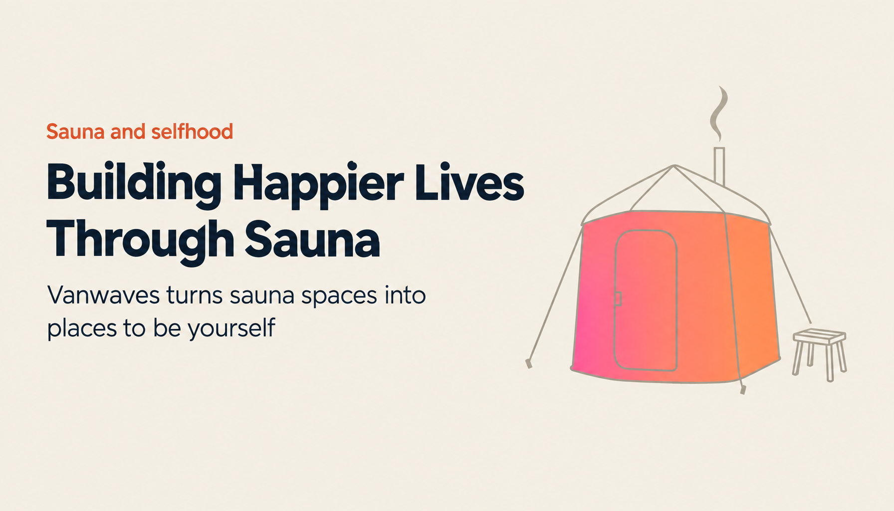 Creating More Happy People from 'A Place Where You Can Be Yourself' – Vanwaves Co., Ltd.