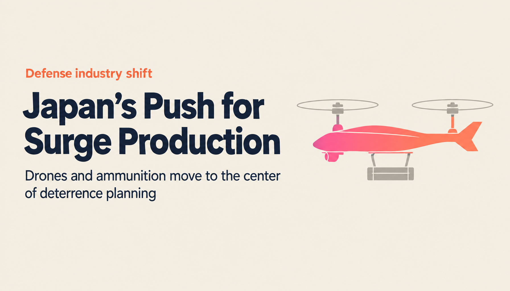 Building a Japan That Can Surge Drone and Ammunition Production