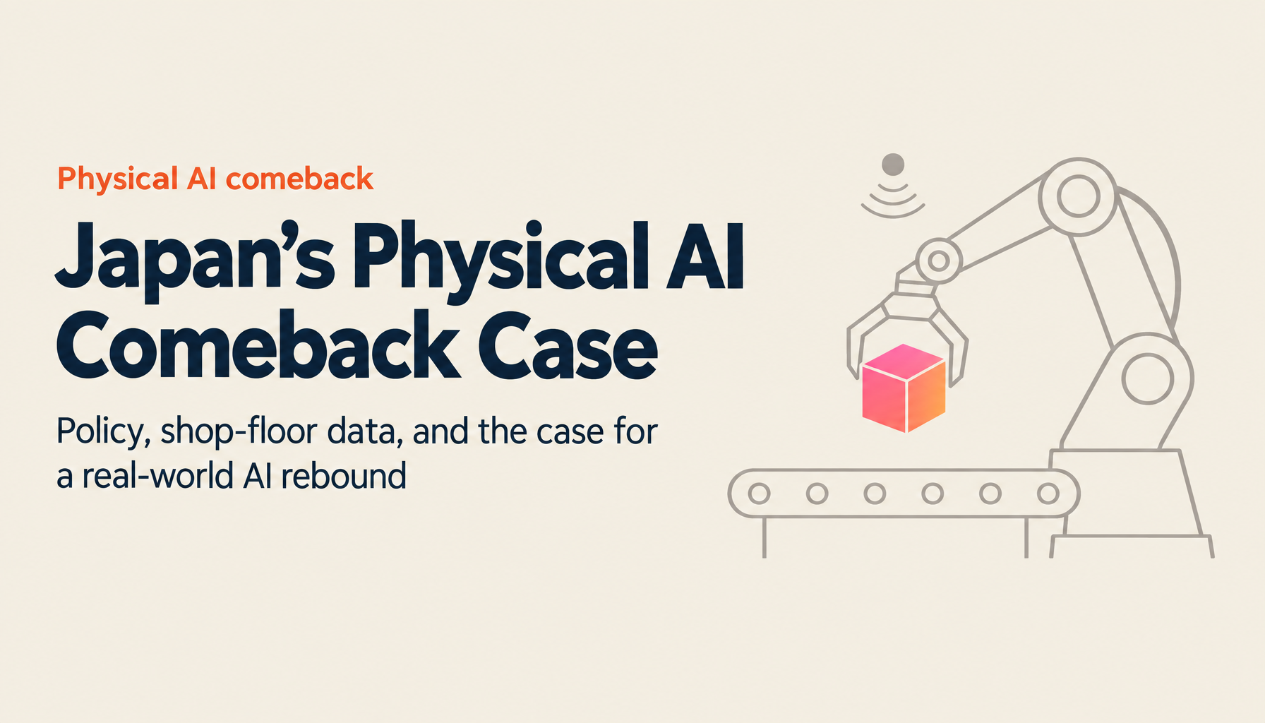 Why Japan Can Come Back in Physical AI: Policy, Numbers, and TIMEWELL's Declaration