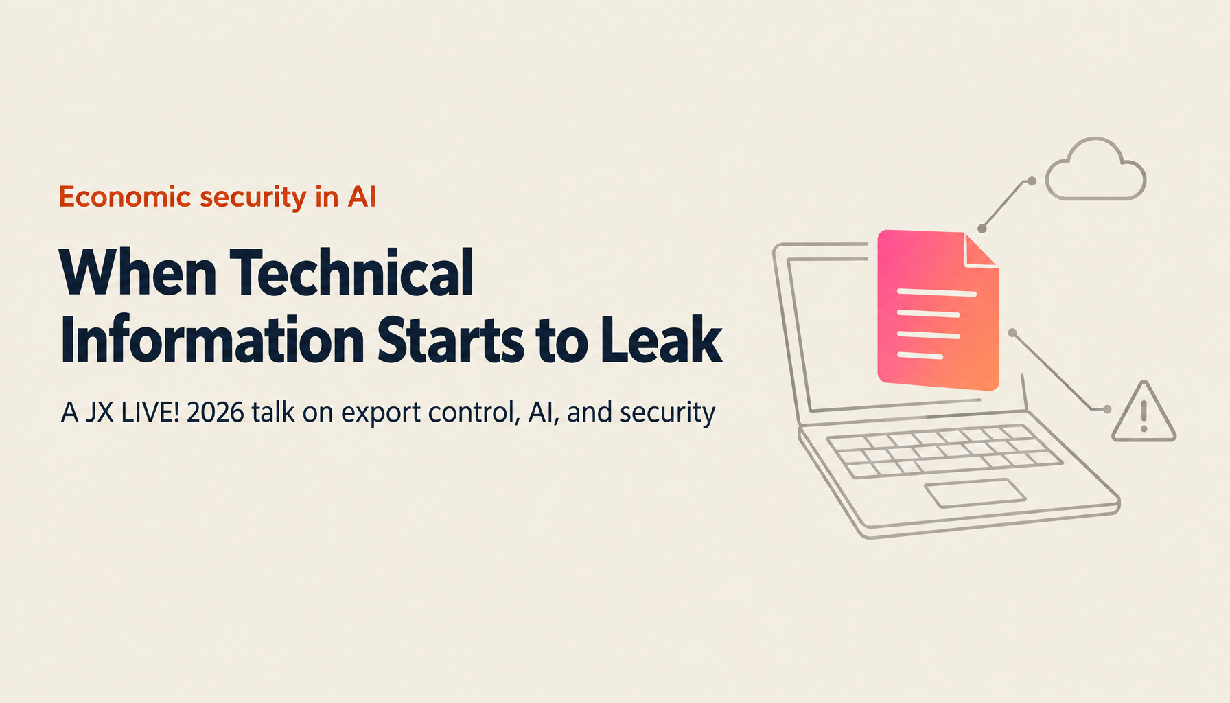 "Is Your Technical Information Leaking?" Speaking at JX LIVE! 2026, Part One: Economic Security and Export Control in the Age of AI
