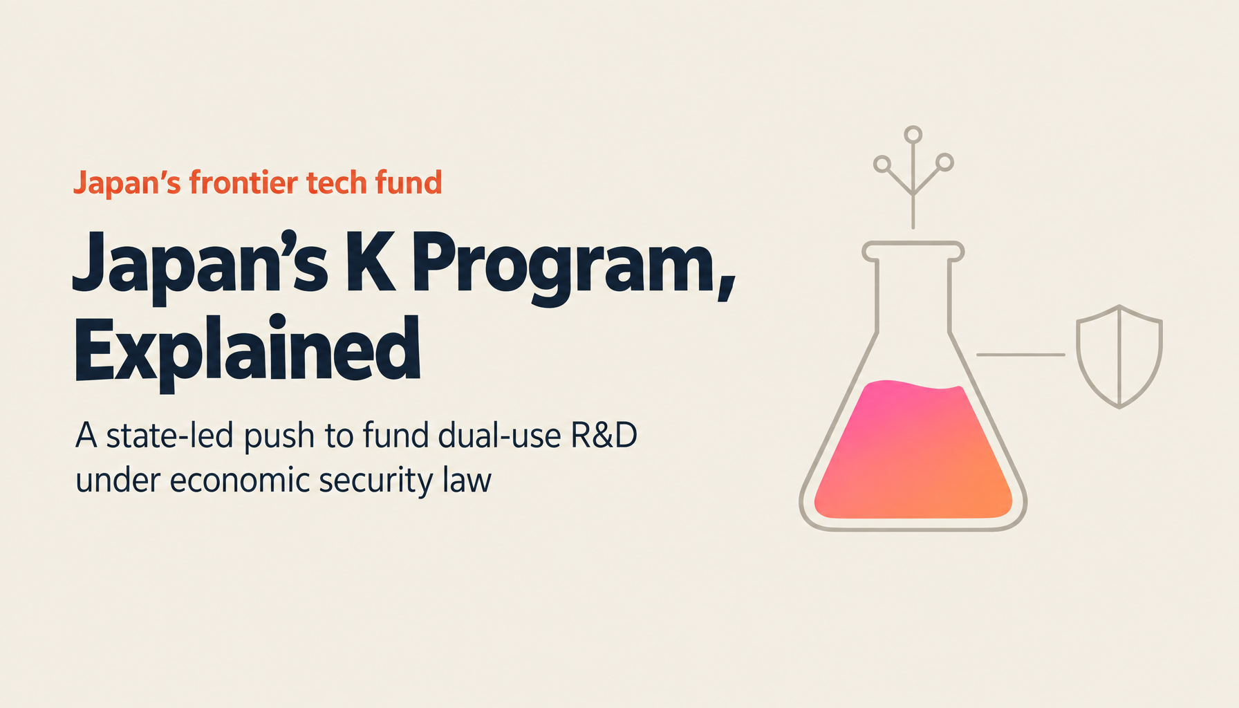 What Is the Key and Advanced Technology R&D Through Cross-Community Collaboration Program (K Program)? A Company's Guide to Japan's 500-Billion-Yen State-Led Push to Grow Frontier Technology