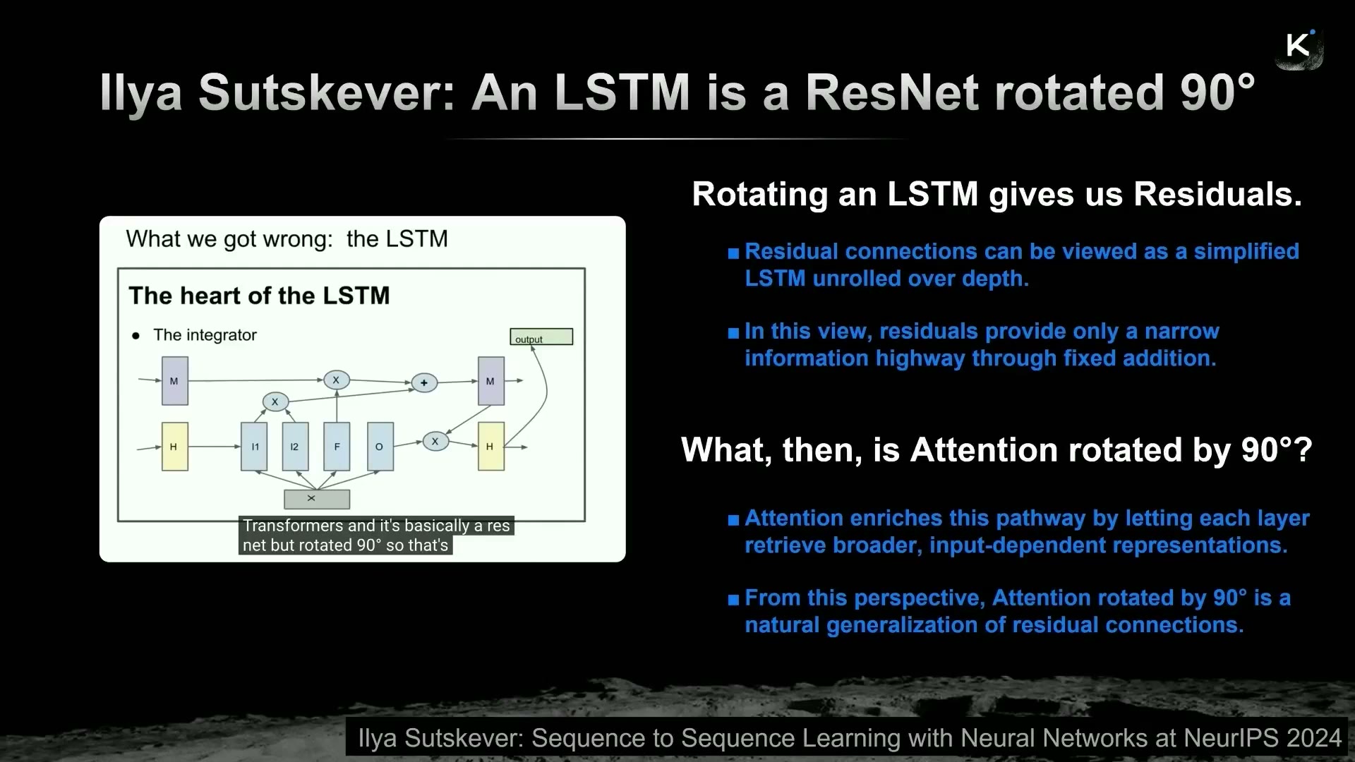 「Ilya Sutskever: An LSTM is a ResNet rotated 90°」。残差接続を深さ方向のアテンションに置き換える発想