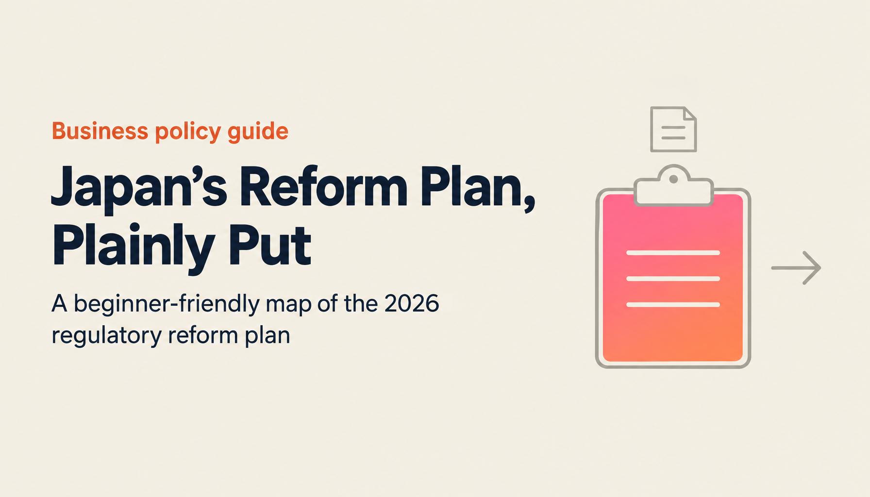 What Is Japan's Regulatory Reform Implementation Plan 2026? The Full Picture for Businesses Taking on Something New