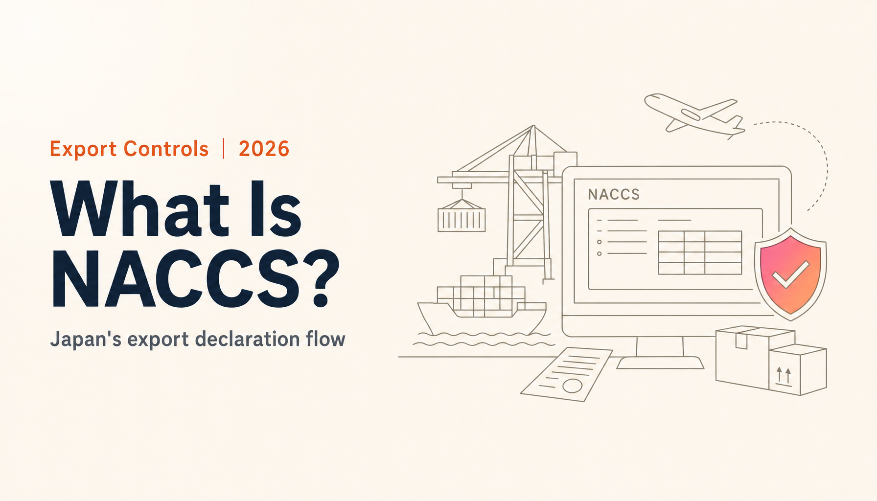 What Is NACCS? Japan's Export Declaration Flow, Procedure Codes, and Electronic Export Licenses