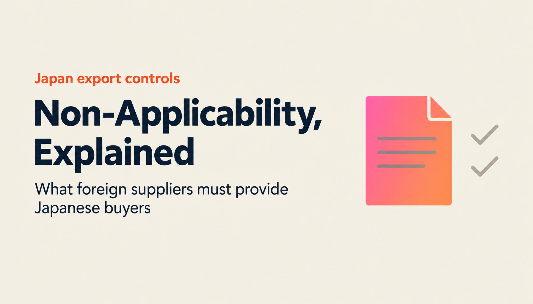Japan's Certificate of Non-Applicability Explained — What Foreign Suppliers Must Provide Japanese Buyers [Feb 14, 2026 Update]