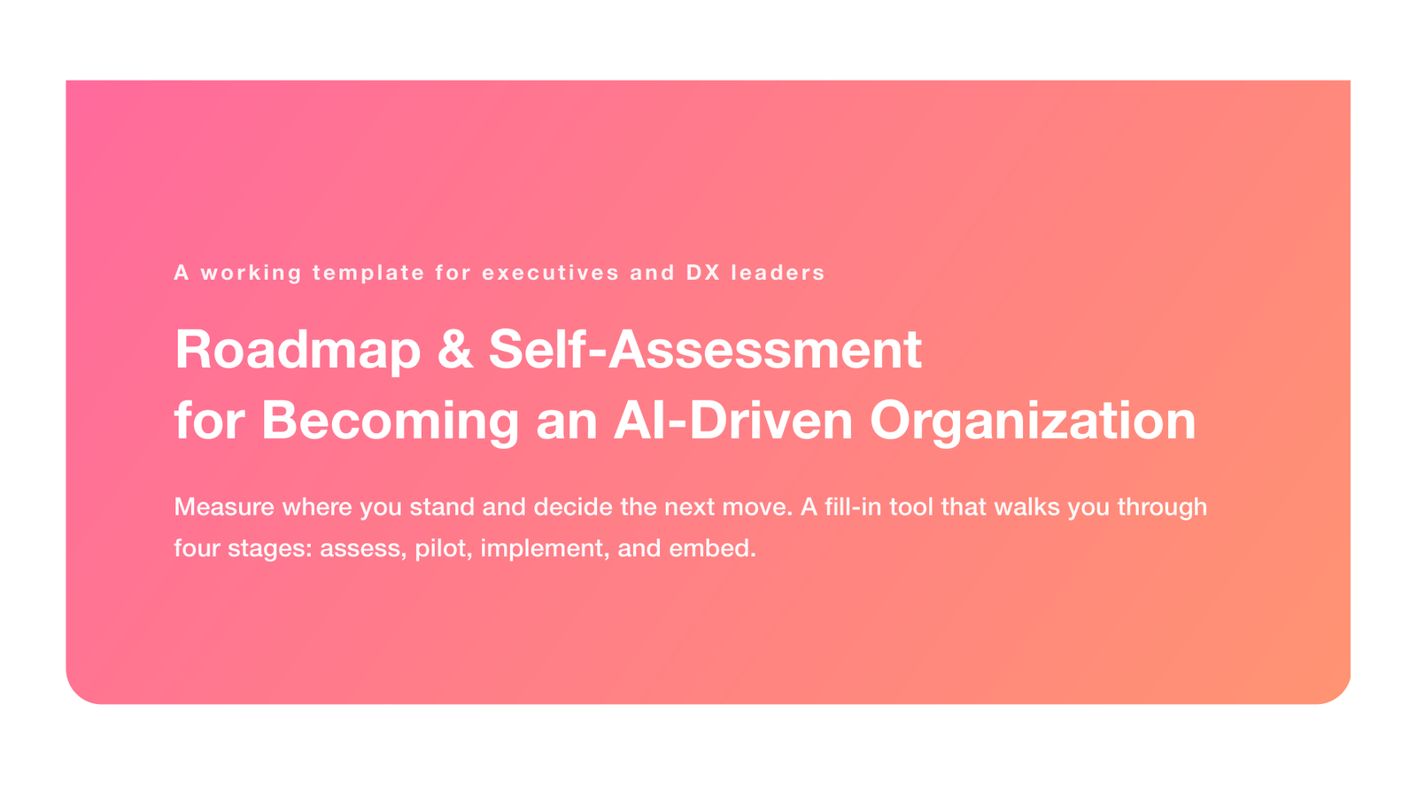 Roadmap & Self-Assessment for Becoming an AI-Driven Organization (2026)