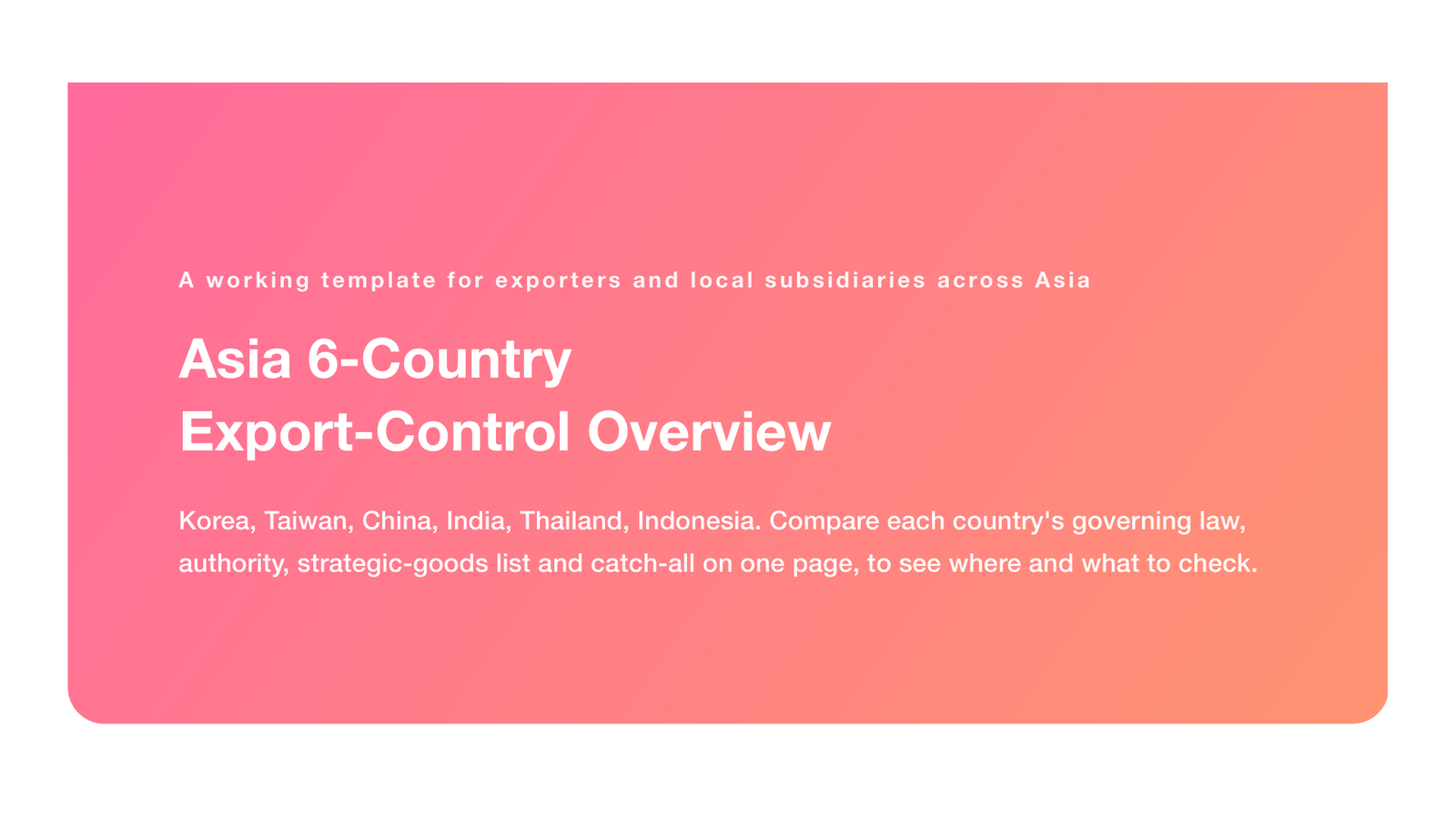 Asia 6-Country Export-Control Overview (Korea, Taiwan, China, India, Thailand, Indonesia, 2026)
