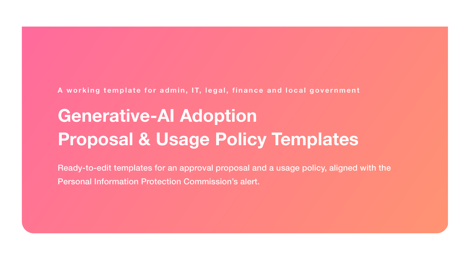Generative-AI Adoption: Proposal & Usage Policy Templates (2026)